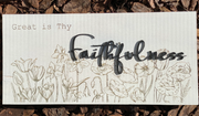 Great is Thy Faithfulness SignGreat is Thy Faithfulness! 
This piece..... this piece is my favorite that I have created. 
My grandmother played the organ in church and this was a classic hymn I lThy Faithfulness Sign